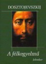 Fjodor Mihajlovics Dosztojevszkij - A f�lkegyelm�