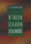 Ranschburg Jen� - Az �rzelem �s a jellem l�lektan�b�l