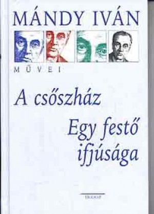 M�ndy Iv�n - A cs�szh�z - Egy fest� ifj�s�ga