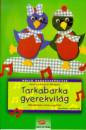 Andrea K�ssner-Neubert - Tarkabarka gyerekvil�g
