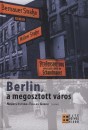 N�meth Istv�n(Szerk.) - Tollas G�bor(Szerk.) - Berlin, a megosztott v�ros