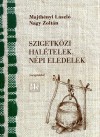 Majth�nyi L�szl� - Nagy Zolt�n - Szigetk�zi hal�telek, n�pi eledelek