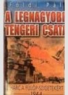 F�ldi P�l - A legnagyobb tengeri csata