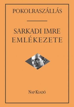 M�rkus B�la(Szerk.) - Pokolrasz�ll�s - Sarkadi Imre eml�kezete