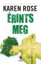 Gimes Katalin(Szerk.) - Greskovits Endre(Szerk.) - Karen Rose - �rints meg