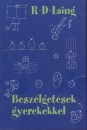 Ronald David Laing - Besz�lget�sek gyerekekkel