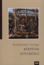 Ferdinandy Gy�rgy - K�rd�sek Istenk�hez