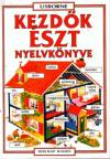 Csire M�rta - Helen Davies - Marju Ilves - Nicole(Szerk.) Irving - Kezd�k �szt nyelvk�nyve