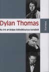 Dylan Thomas - Az �r� arck�pe k�ly�kkutya kor�b�l