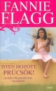 Fannie Flagg - Isten hozott, Pr�cs�k!