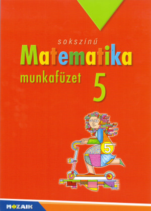 Csord�s Mih�ly - Konf�r L�szl� - Kothencz J�nosn� - Kozm�n� Jakab �gnes - Pint�r Kl�ra - Vincze Istv�nn� - Soksz�n� matematika munkaf�zet 5.