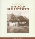 Balassa M. Iv�n - A Felf�ld n�pi �p�t�szete