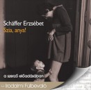 Sch�ffer Erzs�bet - Sch�ffer Erzs�bet - Szia, anya!