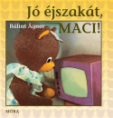 B�lint �gnes - J� �jszak�t, Maci!