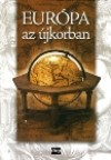 Angi J�nos - Ifj. Barta J�nos - Eur�pa az �jkorban