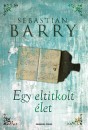 Sebastian Barry - Egy eltitkolt �let