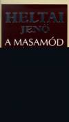Heltai Jen� - A masam�d - Elfelejtett dr�m�k