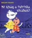 B�lint �gnes - Mi �js�g a Futrinka utc�ban?