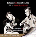 Huzella P�ter - M�csai P�l - Francois Villon - Befogad �s kitasz�t a vil�g