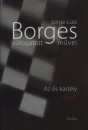 Jorge Luis Borges - Jorge Luis Borges v�logatott m�vei IV. - Az �s kast�ly