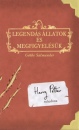 J. K. Rowling - Legend�s �llatok �s megfigyel�s�k