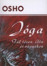 Osho - J�ga - T�l t�ren, id�n �s v�gyakon
