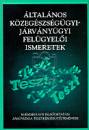  - �ltal�nos k�zeg�szs�g�gyi - j�rv�ny�gyi fel�gyel�i ismeretek
