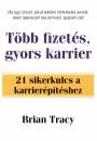 Brian Tracy - T�bb fizet�s, gyors karrier