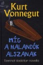 Kurt Vonnegut - M�g  a haland�k alszanak
