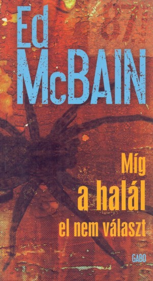 Ed Mcbain - M�g a hal�l el nem v�laszt