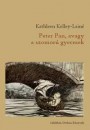 Kathleen Kelley-Lain� - Peter Pan, avagy a szomor� gyermek