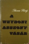 Thomas Hardy - A weydoni asszonyv�s�r