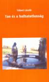 T�bori L�szl� - Tao �s a halhatatlans�g