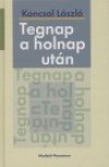 Koncsol L�szl� - Tegnap a holnap ut�n