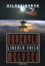 Lincoln Child - �rv�nyl� m�lys�g