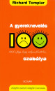 Richard Templar - A gyereknevel�s 100 szab�lya
