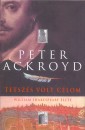 Peter Ackroyd - Tetsz�s volt c�lom