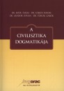 Bo�c �d�m - Dr. F�bi�n Ferenc - Dr. S�ndor Istv�n - Dr. T�r�k G�bor - A civilisztika dogmatik�ja