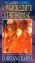 T. Lobsang Rampa - A harmadik szemt�l a testelhagy�sig