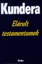 Milan Kundera - El�rult testamentumok