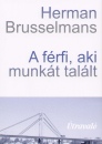 Herman Brusselmans - A f�rfi, aki munk�t tal�lt