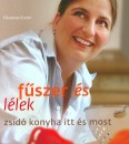 F�szeres Eszter - F�szer �s l�lek - Zsid� konyha itt �s most