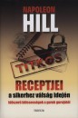 Napoleon Hill - Napoleon Hill titkosreceptjei a sikerhez v�ls�g idej�n