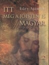 Eory Aj�ndok - E�ry Aj�ndok - Itt m�g a J�isten is magyar