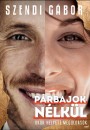 Szendi G�bor - P�rbajok n�lk�l