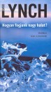 David Lynch - Hogyan fogjunk nagy halat?