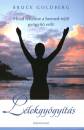 Dr. Bruce Goldberg - L�lekgy�gy�t�s