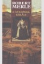 Robert Merle - A gyermekkir�ly