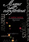 D. M�tai M�ria - Magyar sz�fajt�rt�net