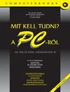 G. Nagy J�nos - Dr. Kov�cs Tivadar - Dr. Kov�csn� Cohner Judit - Ozsv�th Mikl�s - Mit kell tudni? A PC-r�l